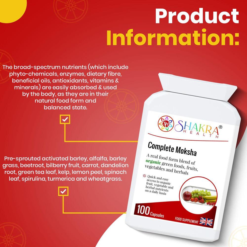 Buy Complete Moksha the Organic Multi-Nutrient Superfood Supplement by Shakra Health UK - An organic food form blend of greens, vegetables, fruits, berries, herbs, mushrooms, sprouts and seeds PLUS bio-active enzymes – all in one easy-to-take daily capsule. Organic, vegan nutrition made easy. at Sacred Remedy Online